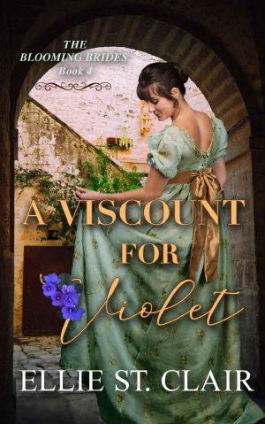 [The Blooming Brides 04] • A Viscount for Violet · the Blooming Brides Book 4